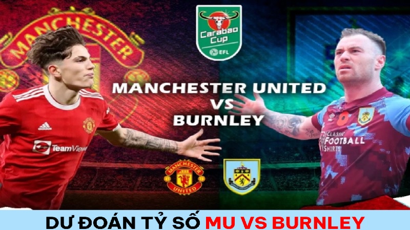 Dự đoán tỷ số trận đấu MU vs Burnley tại nhà cái uk88