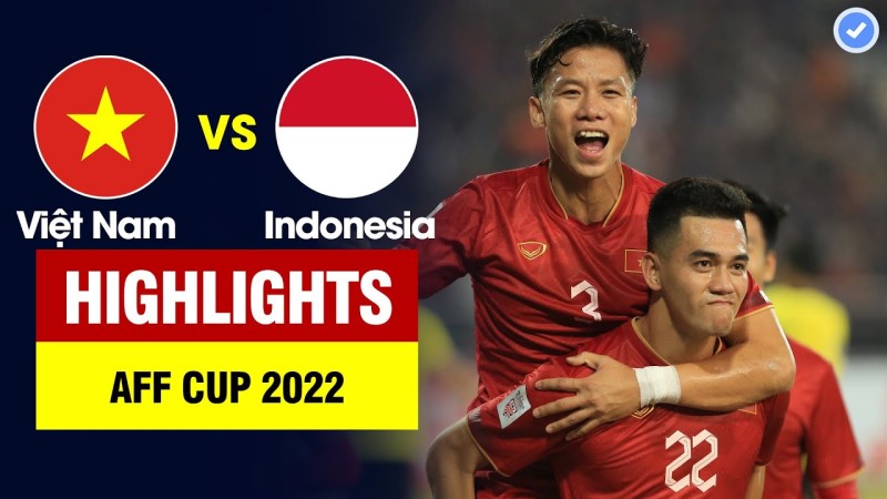 Nhận định về đội tuyển Việt Nam sau trận bán kết với Indonesia