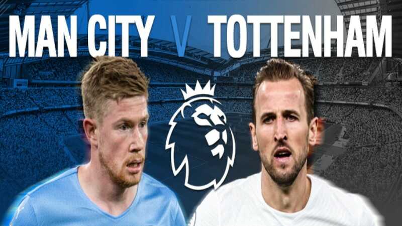 Đánh giá riêng về hai đội chơi Man City và Tottenham